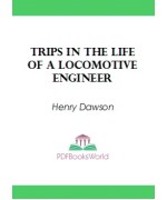 Trips in the Life of a Locomotive Engineer