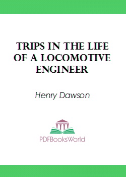 Trips in the Life of a Locomotive Engineer