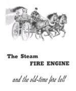 The Steam Fire Engine and the Old-time Fire Bell