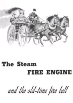 The Steam Fire Engine and the Old-time Fire Bell