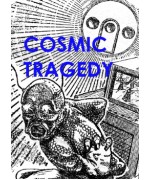 Cosmic Tragedy