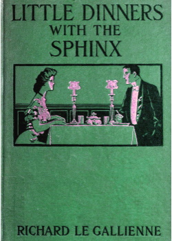 Little Dinners With the Sphinx, and Other Prose Fancies