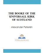 The Booke of the Universall Kirk of Scotland