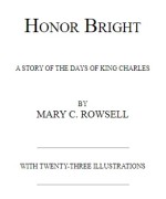 Honor Bright -  A Story of the Days of King Charles