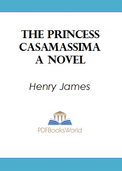 The Princess Casamassima -  A Novel