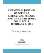 Chambers's Journal of Popular Literature, Science, and Art, Fifth Series, No. 5, Vol. I, February 2, 1884