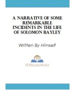 A Narrative of Some Remarkable Incidents in the Life of Solomon Bayley