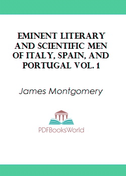 Eminent literary and scientific men of Italy, Spain, and Portugal Vol. 1 (of 3)