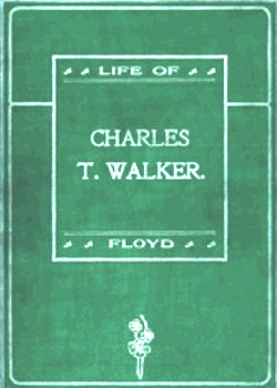 Life of Charles T. Walker, D.D.