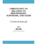 Christianity in relation to Freethought, Scepticism, and Faith