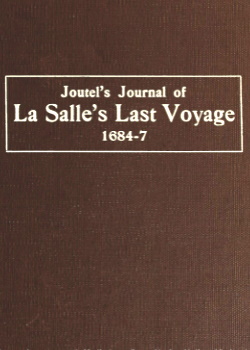 Joutel's Journal of La Salle's Last Voyage, 1684-7