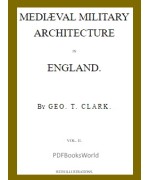 Mediæval Military Architecture in England, Volume 2 (of 2)