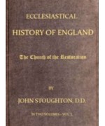 Ecclesiastical History of England, The Church of the Restoration, Vol. 1 of 2