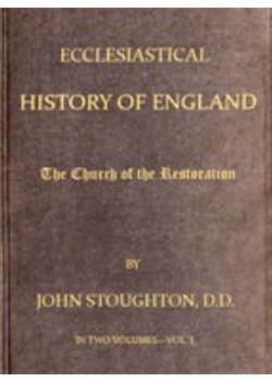 Ecclesiastical History of England, The Church of the Restoration, Vol. 1 of 2