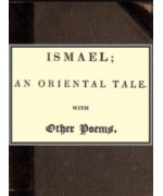 Ismael; an oriental tale. With other poems