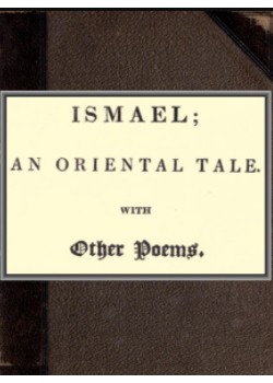 Ismael; an oriental tale. With other poems