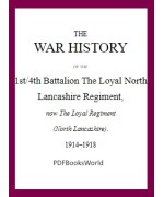 The War History of the 1st/4th Battalion, the Loyal North Lancashire Regiment