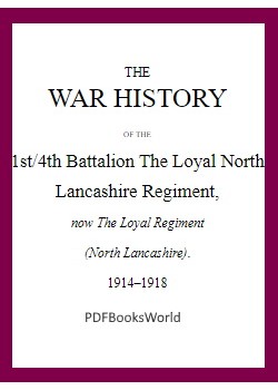 The War History of the 1st/4th Battalion, the Loyal North Lancashire Regiment