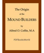 The Origin of the Mound Builders