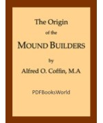 The Origin of the Mound Builders