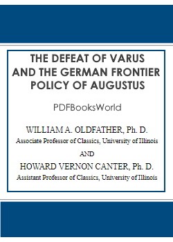 The Defeat of Varus and the German Frontier Policy of Augustus