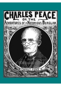 Charles Peace, or The Adventures of a Notorious Burglar