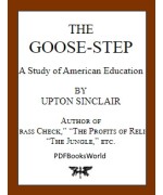 The Goose-step -  A Study of American Education