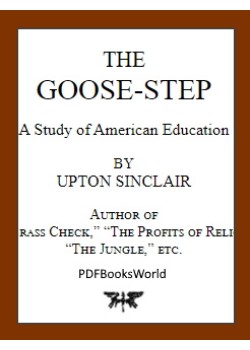 The Goose-step -  A Study of American Education