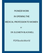 Pioneer Work in Opening the Medical Profession to Women