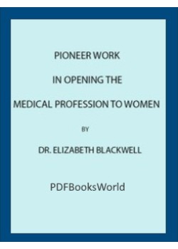 Pioneer Work in Opening the Medical Profession to Women