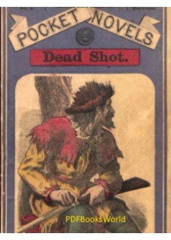 Dead Shot -  A Romance of the Yellowstone
