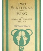 Two Slatterns and a King -  A Moral Interlude