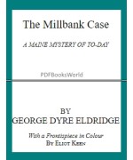 The Millbank Case -  A Maine Mystery of To-day