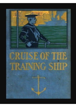 The Cruise of the Training Ship