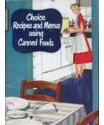 Choice Recipes and Menus Using Canned Foods