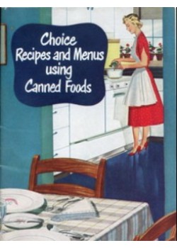 Choice Recipes and Menus Using Canned Foods