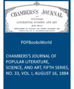 Chambers's Journal of Popular Literature, Science, and Art, Fifth Series, No. 33, Vol. I, August 16, 1884