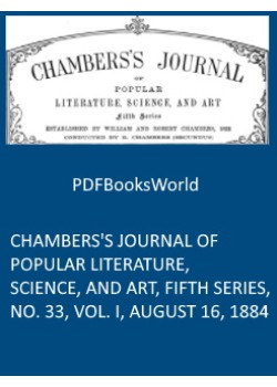 Chambers's Journal of Popular Literature, Science, and Art, Fifth Series, No. 33, Vol. I, August 16, 1884