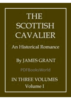 The Scottish Cavalier -  An Historical Romance, Volume 1 (of 3)
