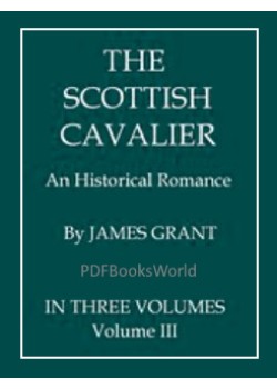The Scottish Cavalier -  An Historical Romance, Volume 3 (of 3)