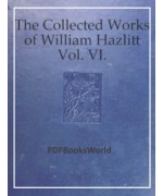 The Collected Works of William Hazlitt, Vol. 06 (of 12)