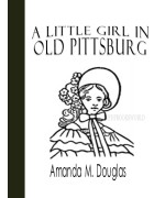 A Little Girl in Old Pittsburg