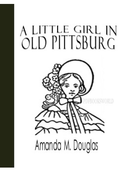 A Little Girl in Old Pittsburg