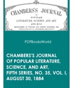 Chambers's Journal of Popular Literature, Science, and Art, Fifth Series, No. 35, Vol. I, August 30, 1884