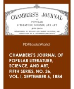 Chambers's Journal of Popular Literature, Science, and Art, Fifth Series, No. 36, Vol. I, September 6, 1884