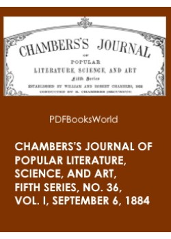 Chambers's Journal of Popular Literature, Science, and Art, Fifth Series, No. 36, Vol. I, September 6, 1884