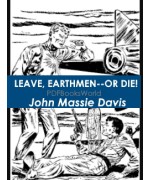 Leave, Earthmen--Or Die!