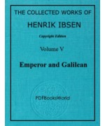 EMPEROR AND GALILEAN - The Collected Works of Henrik Ibsen Vol. 05 (of 11)