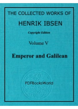 EMPEROR AND GALILEAN - The Collected Works of Henrik Ibsen Vol. 05 (of 11)