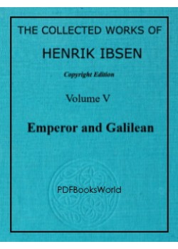 EMPEROR AND GALILEAN - The Collected Works of Henrik Ibsen Vol. 05 (of 11)